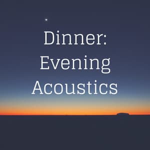 Dinner: Evening Acoustics - Call Of Nature