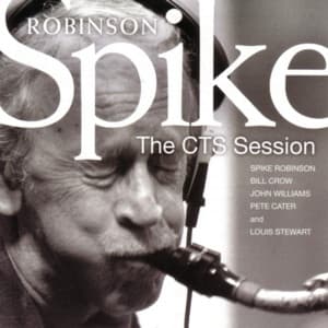 The Cts Session - Spike Robinson