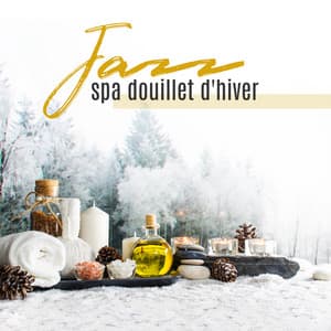 Jazz spa douillet d'hiver: Bain du soir, Soins de la peau pour le plaisir, Ambiance spéciale, Aromathérapie de Noël - Piano bar musique masters