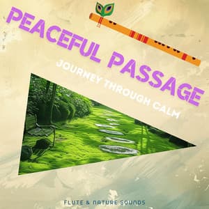 Peaceful Passage: Journey Through Calm - Flute & Nature Sounds