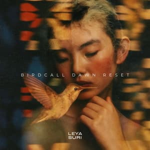 Birdcall Dawn Reset - Leya Suri