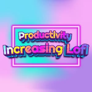 Increase Productivity With Chill Calming Lo Fi - Music For Being Productive