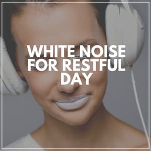White Noise for Restful Day - The Background Noise Company