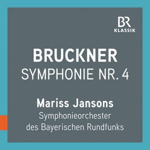 Bruckner: Symphony No. 4 in E-Flat Major, WAB 104 - Anton Bruckner