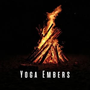 Yoga Embers: Peaceful Crackling Bonfire Sounds - Amazing Blaze Fire Sounds
