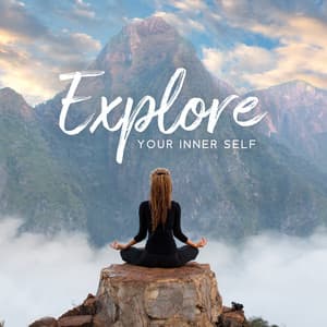 Explore Your Inner Self: Spiritual Exercise, Meditation, High Level Of Self-Awareness - Deep Relaxation Exercises Academy