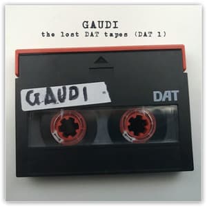 The Lost DAT Tapes - Gaudi