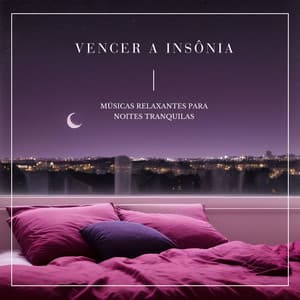 Vencer a Insônia: Músicas Relaxantes para Noites Tranquilas - Meditação Yoga Maestro