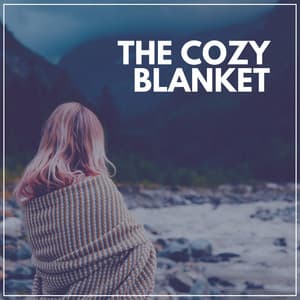 The Cozy Blanket - Deep Sleep Relaxation