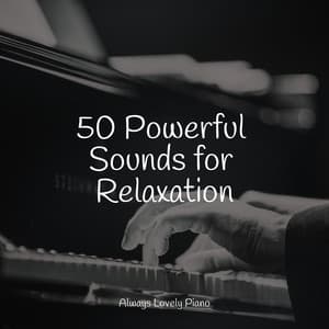 50 Beautiful Piano Classics for Sleeping - Easy Listening Music