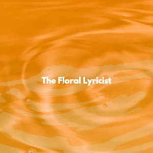 The Floral Lyricist - Restaurant Music Deluxe