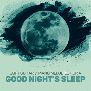 Soft Guitar & Piano Melodies for a Good Night's Sleep - Sleep New Age Master