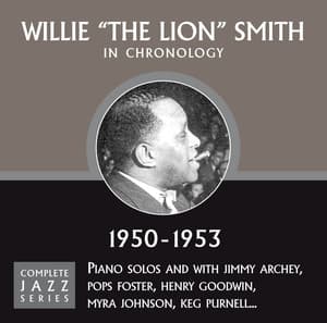 Complete Jazz Series 1950 - 1953 - Willie "The Lion" Smith