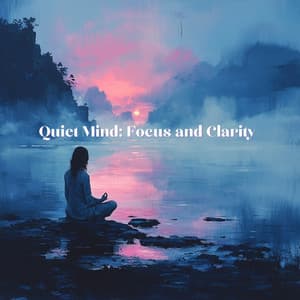 Quiet Mind: Focus and Clarity - Meditation Music