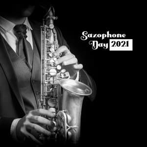 Saxophone Day 2021 - Immerse Yourself in the Relaxing Jazz Vibes - Calming Music Ensemble