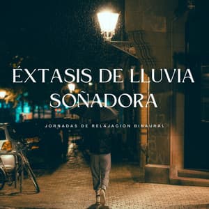 Éxtasis De Lluvia Soñadora: Jornadas De Relajación Binaural - Ritmos binaurales Música para dormir