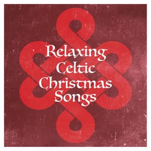 Relaxing Celtic Christmas Songs - The Irish Christmas & Celtic Christmas Nollag