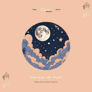 Embrace the Night - Sleep Piano Music System