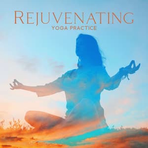 Rejuvenating Yoga Practice: Pure Restoration, Satya Yoga Experience, Camel Pose, Hindu Yoga Music - Joga Relaxing Music Zone