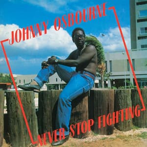 Never Stop Fighting - Johnny Osbourne