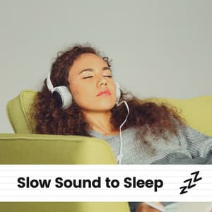 Slow Sound to Sleep - Healing Sounds for Deep Sleep and Relaxation