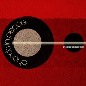 Chords in Peace - Spanish Guitar Lounge Music