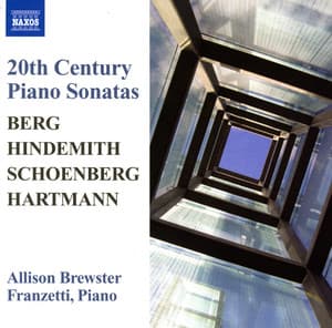 Berg / Hindemith / Hartmann: Piano Sonatas / Schoenberg: 3 Piano Pieces - Allison Brewster Franzetti