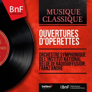 Ouvertures d'opérettes - Orchestre symphonique de l'Institut national belge de Radiodiffusion