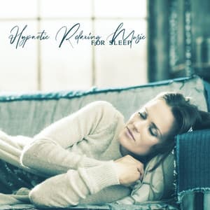 Hypnotic Relaxing Music for Sleep - Deep Sleep, Sleep Aid for Better Sleep - Just Relax Music Universe