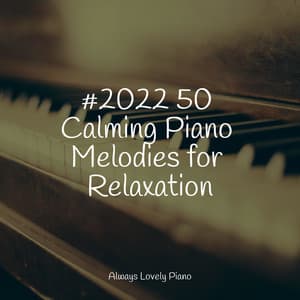 50 Piano Songs for a Calm Mind - Romantic Piano Music