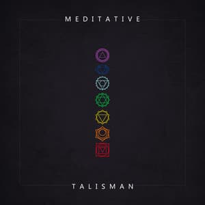 Meditative Talisman: Music for Meditation, Relaxation, Sleep, Spa, Study, Healing Sounds of Nature - Chakra Balancing 101