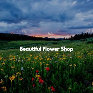 Beautiful Flower Shop - Alegre Musica de Piano