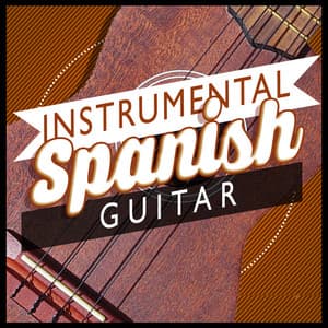 Instrumental Spanish Guitar Music - Instrumental Guitar Music