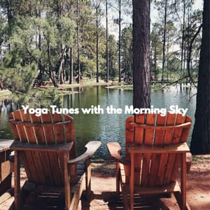 Yoga Tunes with the Morning Sky - Relaxing Piano Music Cool