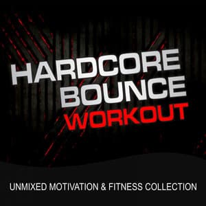 Hardcore Bounce Workout - GroupXremixers!