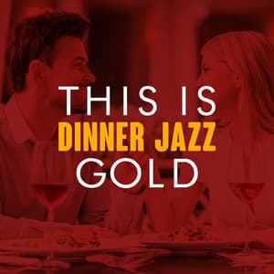 This Is Dinner Jazz Gold - Dinner Music