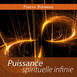 Puissance spirituelle infinie - Pierre Rotween