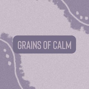 Grains of Calm - White Noise Baby Sleep