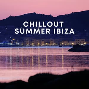 Chillout Summer Ibiza - Lounge Ibiza