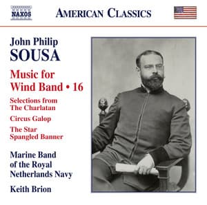 Sousa: Music for Wind Band, Vol. 16 - John Philip Sousa