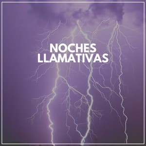 Noches Llamativas - Tromentas Naturales