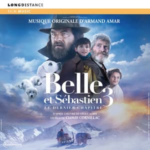 Belle et Sebastien 3: Le dernier chapitre - Armand Amar