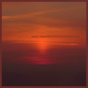 Mourning Mornings - Mario Morton