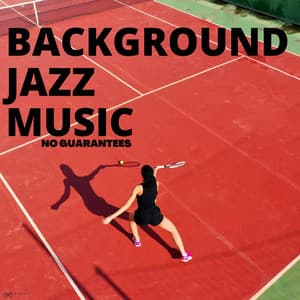 No Guarantees - Background Jazz Music