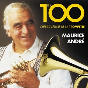 Les 100 chefs-d'œuvre de la trompette - Maurice André