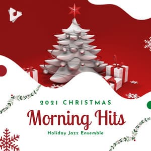 2021 Christmas Morning Hits - Holiday Jazz Ensemble