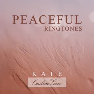 Peaceful Ringtones: Quiet Morning, Gentle Alarm Clock, Good Mood to Wake Up - Kate - Caroline Peace