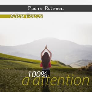 100% d'attention - Alice Focus