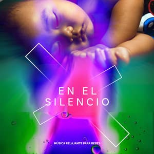 En el Silencio - Música Relajante para Bebés