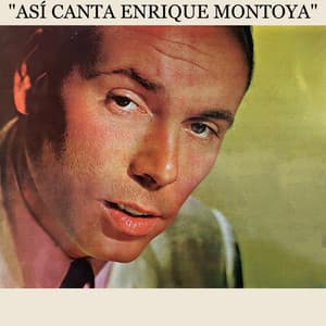 Así Canta Enrique Montoya - Enrique Montoya